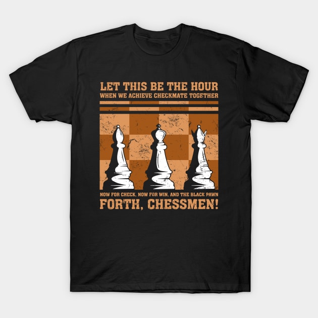 Forth, Chessmen! T-Shirt by Capricornus Graphics